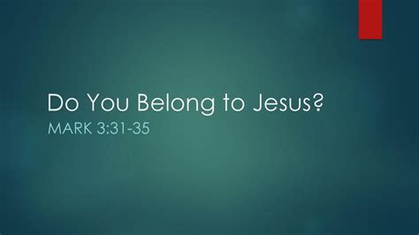 Do You Belong To Jesus Mark Ppt Download