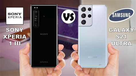 Sony Xperia 1 Iii Vs Samsung Galaxy S21 Ultra Youtube