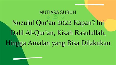 Mutiara Subuh Nuzulul Quran 2022 Kapan Ini Dalil Al Quran Kisah