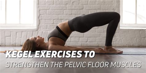 Pelvic Floor How To Strengthen It With Kegel Exercises Hsn Blog
