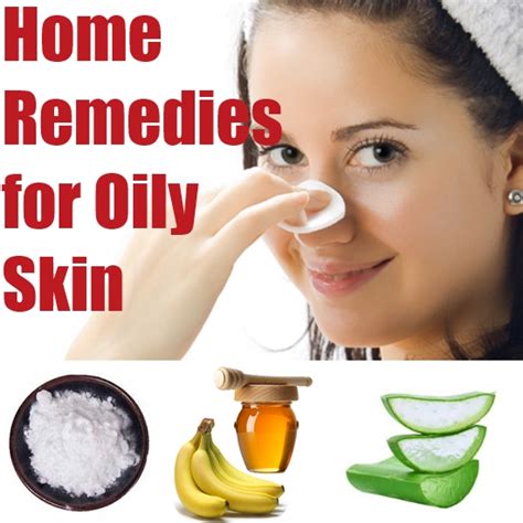 Effective Home Remedies For Oily Skin Search Home Remedy
