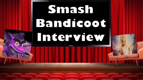 Smash Bandicoot Interview Youtube