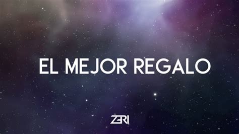 Zeri El Mejor Regaloofficial Lyric Video Youtube