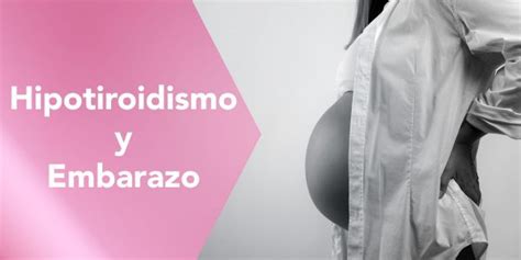 hipotiroidismo y embarazo padresprimerizos es