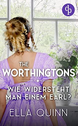 Wie Widersteht Man Einem Earl The Worthingtons 1 Ebook Quinn Ella Dean Natascha Amazon