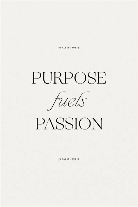 Purpose Fuels Passion Inspiring Quote Words Quotes Quote Aesthetic Quotes