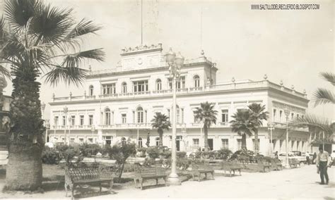 Saltillo Del Recuerdo Palacio De Gobierno Y Plaza
