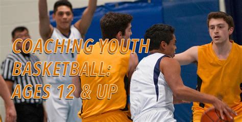 Coaching Youth Basketball Ages 12 And Up By Bill Thom Coachtube