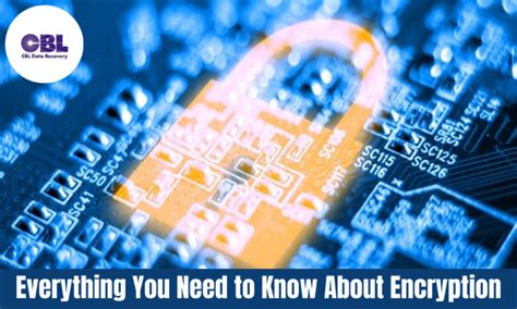 Everything You Need To Know About Encryption Privacy Tips