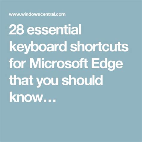 28 Essential Keyboard Shortcuts For Microsoft Edge That You Should Know