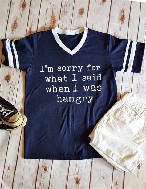 Im Sorry For What I Said When I Was Hangry Unisex Shirt Funny Hangry Shirt Food Lover