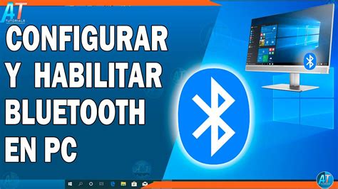 Como Configurar Y Habilitar Bluetooth En Pc Activar Buetooth En
