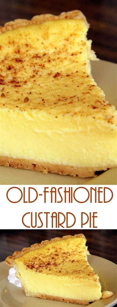 I love pie, especially desperation pies, or old fashioned pie recipes that made do with what was in the pantry, because in the dead of winter, there was no fruit for a fruit pie. Old Fashioned Custard Pie | Recipe | Tat | Dessert recipes, Pie recipes, Cake recipes