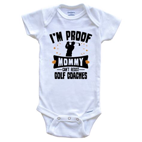 Funny Golfing Baby Bodysuit Im Proof Mommy Cant Resist Golf Coaches
