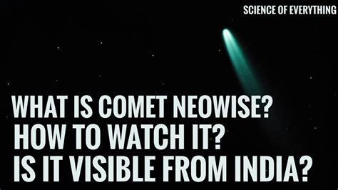 What Is Comet Neowise How To Watch It Is It Visible From India