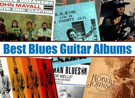Best Blues Guitar Albums 10 Influential Blues Guitar Records