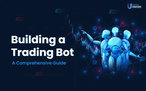 Building A Trading Bot A Comprehensive Guide Idea Usher