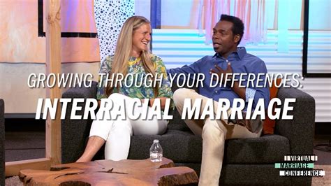 growing through your differences interracial marriage youtube