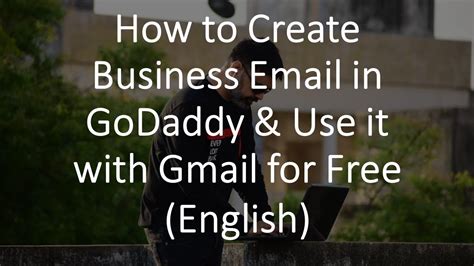 How To Create Business Email In Godaddy And Use It With Gmail For Free