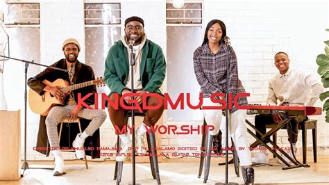 Kingdmusic My Worship Official Acoustic Video Youtube