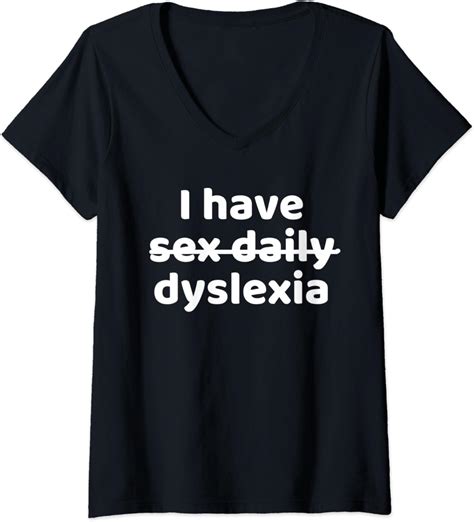 Damen Funny Quote I Have Sex Daily Dyslexia T T Shirt Mit V