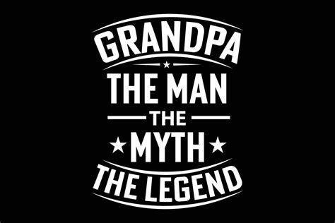 Grandpa The Man The Myth The Legend Typography T Shirt Design 10511250