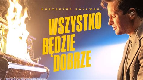 Krzysztof Zalewski Wszystko Będzie Dobrze Official Video Chords
