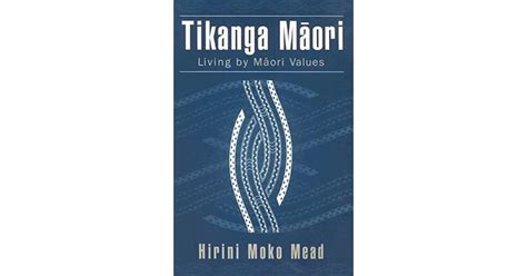 Tikanga Maori Living By Maori Values By Hirini Moko Mead