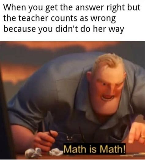 Every Math Teacher Ever R Memes