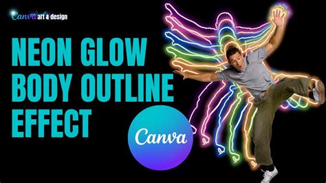 Body Outline Drawing With Neon Glow Effect Tutorial Canva Art Design