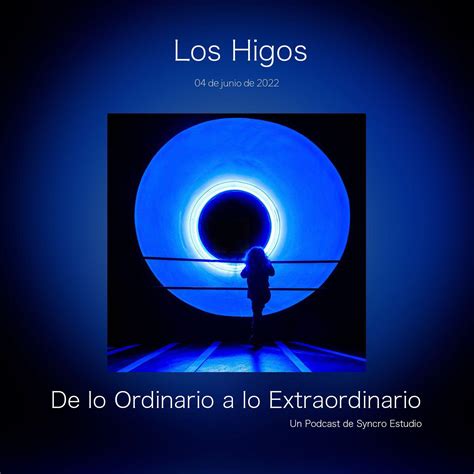 De Lo Ordinario A Lo Extraordinario Pódcast Syncro Estudio Listen