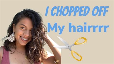 I Chopped Off My Hair Youtube