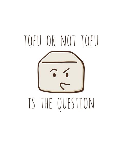 Tofu Or Not Tofu Is The Question Funny Doodles Cute Puns Funny Puns