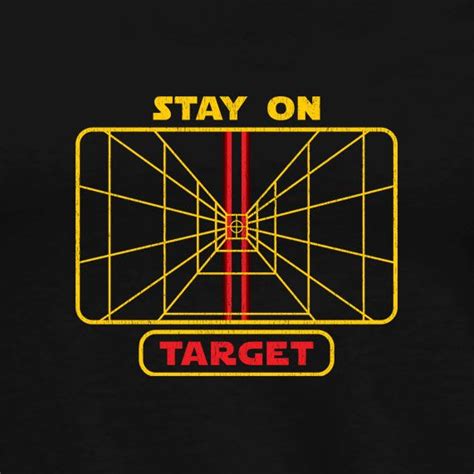 A Black And Yellow Poster With The Words Stay On Target Written In Red