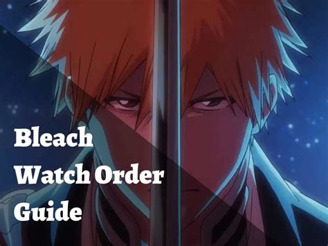 The Best Bleach Watch Order Guide Anime