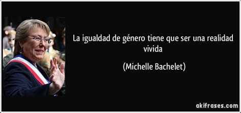 Expresiones idiomáticas, dichos, refranes y frases hechas de tres o más palabras. La igualdad de género tiene que ser una realidad vivida