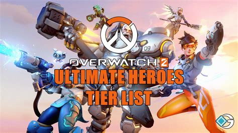Overwatch 2 Ultimate Tier List All Heroes Ranked From Best To Worst