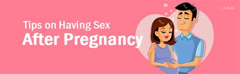 Tips On Having Sex After Pregnancy Luvkis