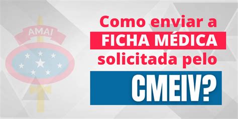 Como enviar a ficha médica solicitada pelo CMEIV AMAI