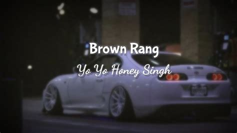 Brown Rang Yo Yo Honey Singh Punjabi Song Youtube