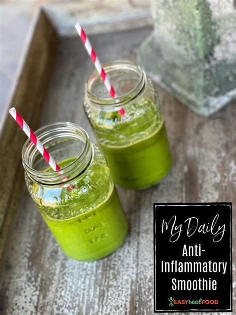 My Daily Anti Inflammatory Smoothie Easy Real Food