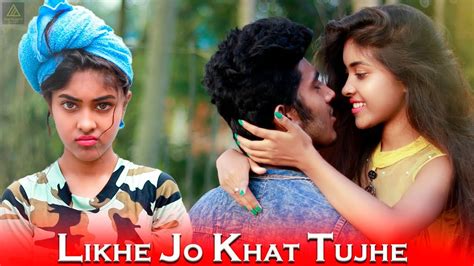 This song is sung by. Likhe Jo Khat Tujhe new version Latest Romantic Love Story ...
