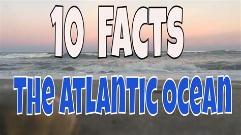 10 Crazy And Interesting Facts About The Atlantic Ocean That Are Probably True Youtube