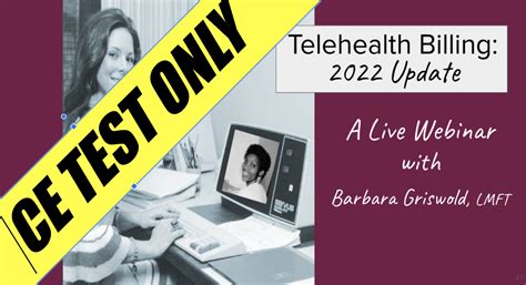 CE TEST ONLY, Telehealth Billing Update 2022 WEBINAR: 2 CEs FOR CA BBS