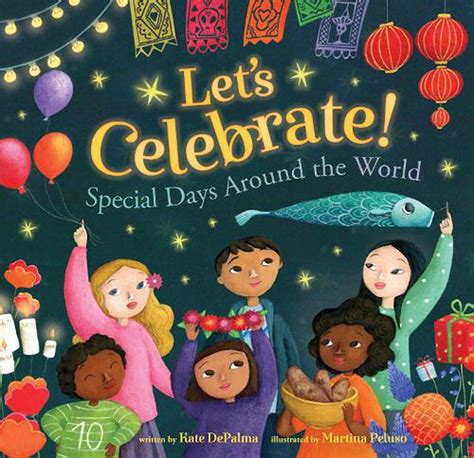 Lets Celebrate Special Days Around The World By Kate Depalma
