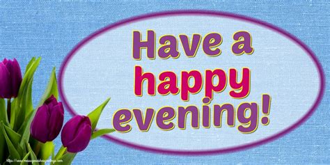 Greetings Cards For Good Evening Have A Happy Evening