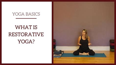 what is restorative yoga how does restorative yoga work youtube