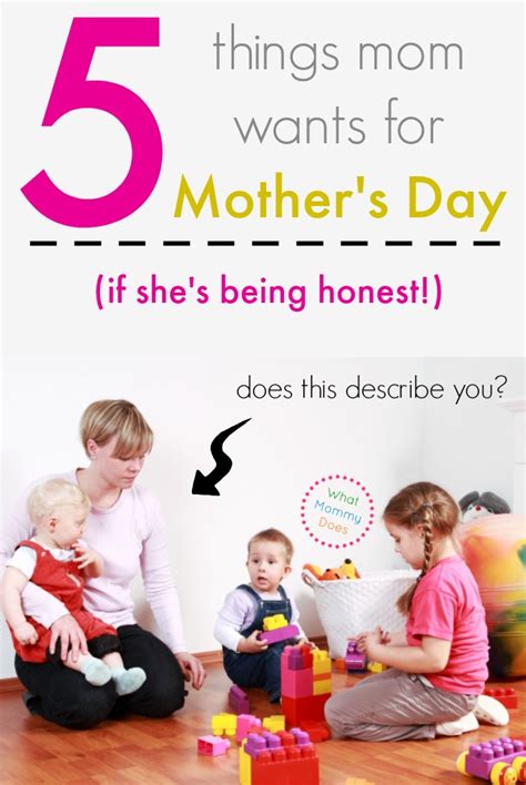 5 Things Mom Really Wants For Mothers Day What Mommy Does