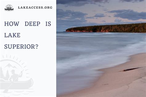 How Deep Is Lake Superior And Other Interesting Facts Lake Access