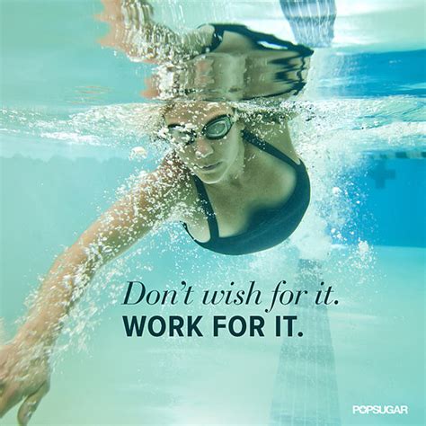 Dont Wish For It Work For It Quote Popsugar Fitness